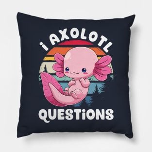 I Axolotl Questions! Pillow