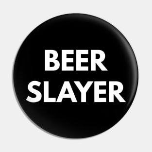 Beer Slayer tshirt  Beer Addict Pin