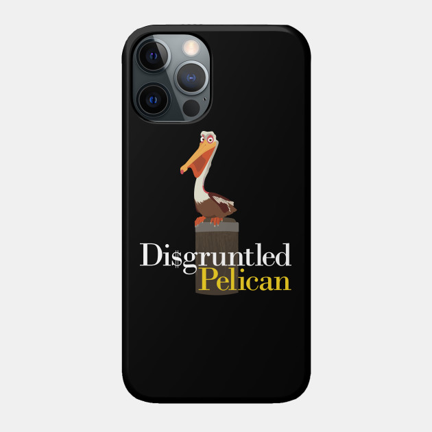 Di$gruntled Pelican - Schitts Creek - Phone Case