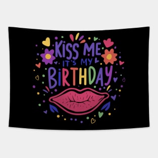 Kiss Me It's My Birthday Men Women Humorous Funny Bday Tapestry