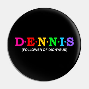 Dennis - Follower of Dionysus. Pin