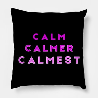 Calm Calmer Calmest Purple Pillow