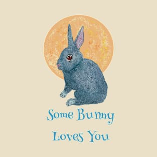 Some Bunny Loves You T-Shirt