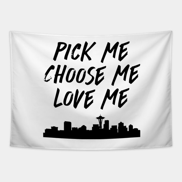 Pick Me Choose Me Love Me Tapestry by mrdurrs