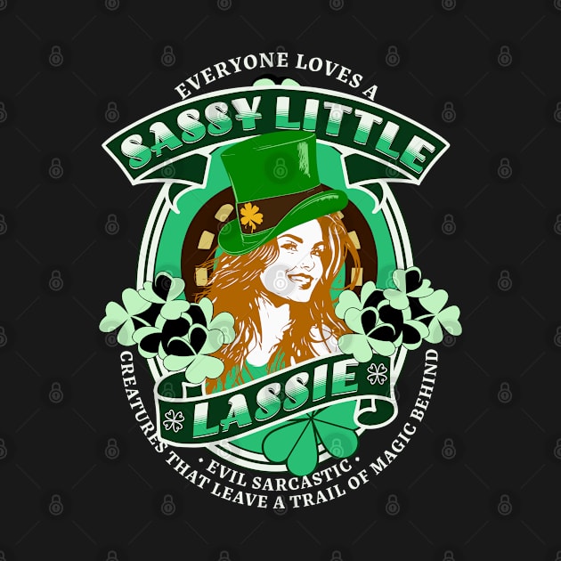 Sassy Little Lassie - St. Patrick's Day by alcoshirts