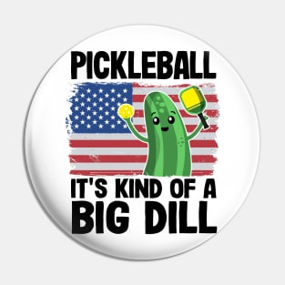 Pickleball It's Kind Of A Big Dill Funny Pickleball Pin