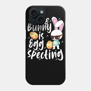 Some Bunny Is Eggspecting Phone Case