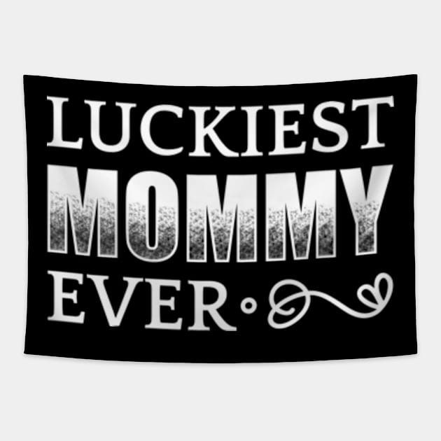 Awesome Luckiest Mommy Ever Tapestry by CreativeSalek