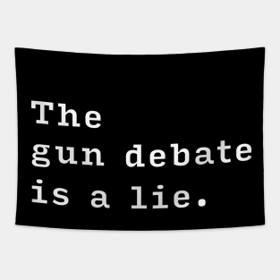 The Gun Debate is a Lie. Tapestry