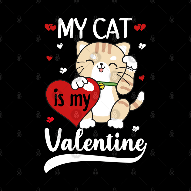 My Cat Is My Valentine Heart Valentines Day by DragonTees