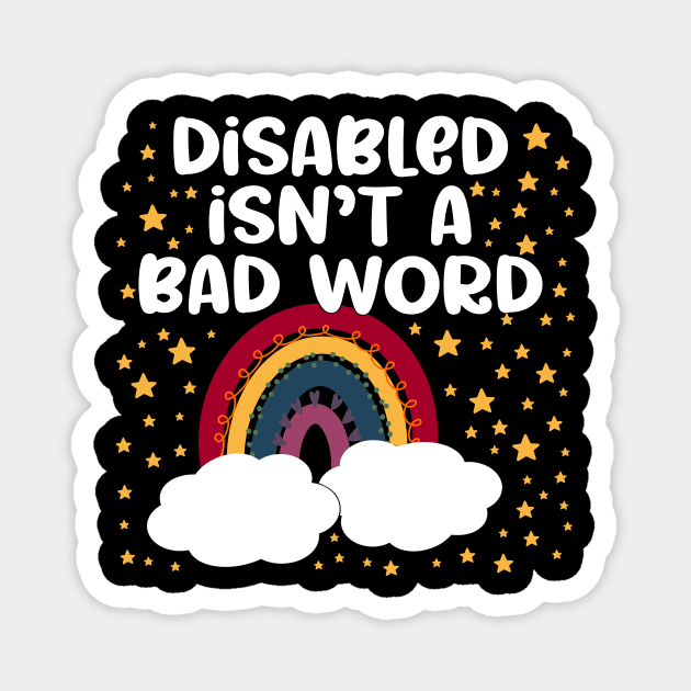 Disabled Isn’t A Bad Word Magnet by TheRainbowPossum