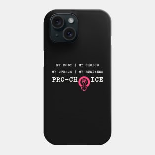 Minimal Pro Choice My Body My Choice My Uterus My Business Phone Case