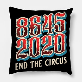 8645 Shirt 8645 Trump End The Circus T-Shirt Pillow