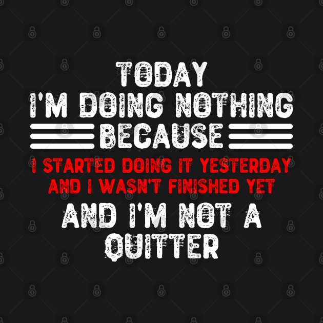 Today I'm Doing Nothing Because I Started Doing It Yesterday by Yyoussef101