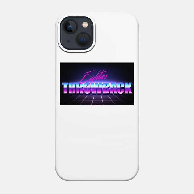 80s throwback - 80s Retro - Phone Case