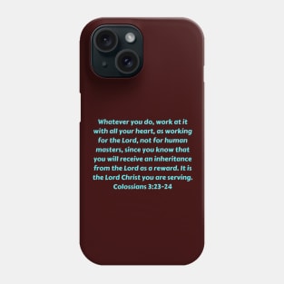 Bible Verse Colossians 3:23-24 Phone Case