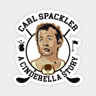 Carl Spackler A Cinderella Story Magnet