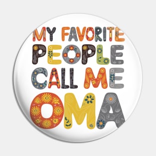 My Favorite People Call Me Oma Pin