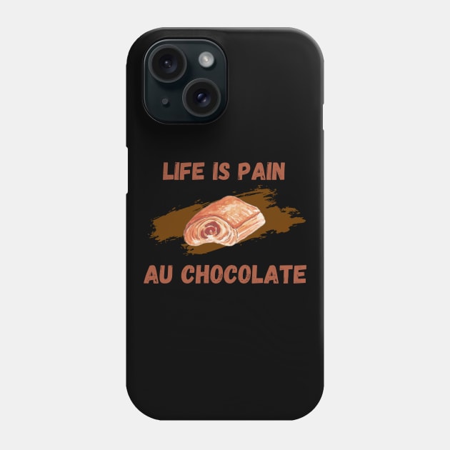 Life Is Pain - Au Chocolate | Desert Picture With Text On Top And Bottom Phone Case by Double E Design