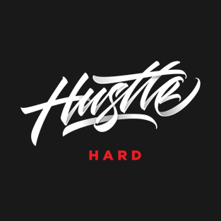 Hustle Hard T-Shirt