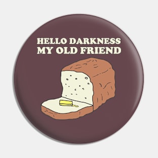 Baking Bread and Darkness Pin