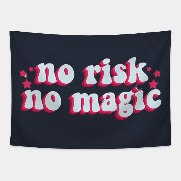 no risk no magic Tapestry by Smoothie-vibes