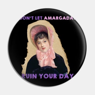 don't let amargadas ruin your day Pin