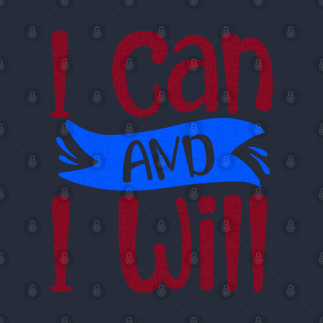 I can and i will by Globe Design