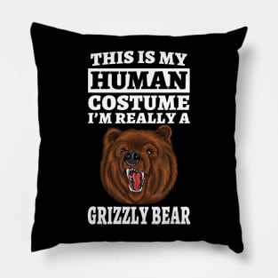 This Is My Human Costume I'm Really A Grizzly Bear Pillow