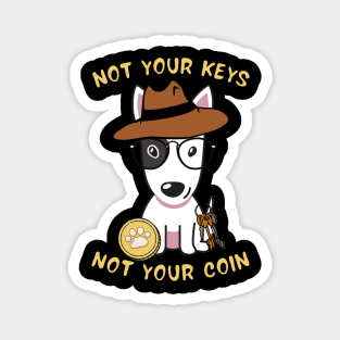 not your keys not your coin bull terrier Magnet