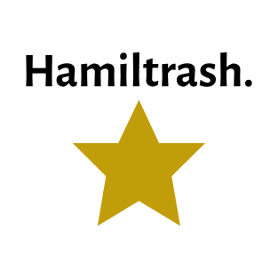 Hamiltrash. T-Shirt