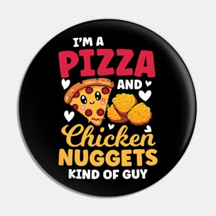 I'm Pizza and Chicken Nuggets Kind of Guy Pin