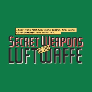 Secret Weapons of the Luftwaffe T-Shirt