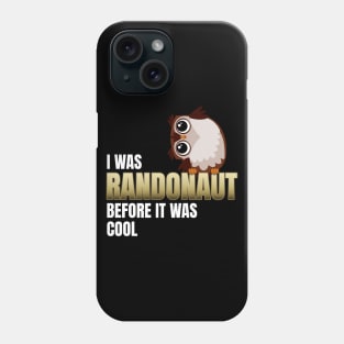 I was Randonaut before it was cool. Phone Case