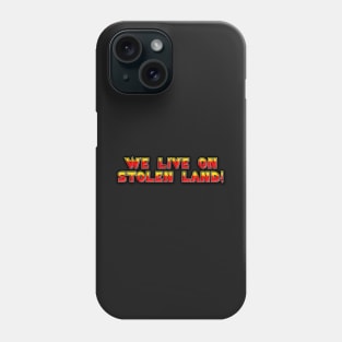 We live on stolen land logo Phone Case