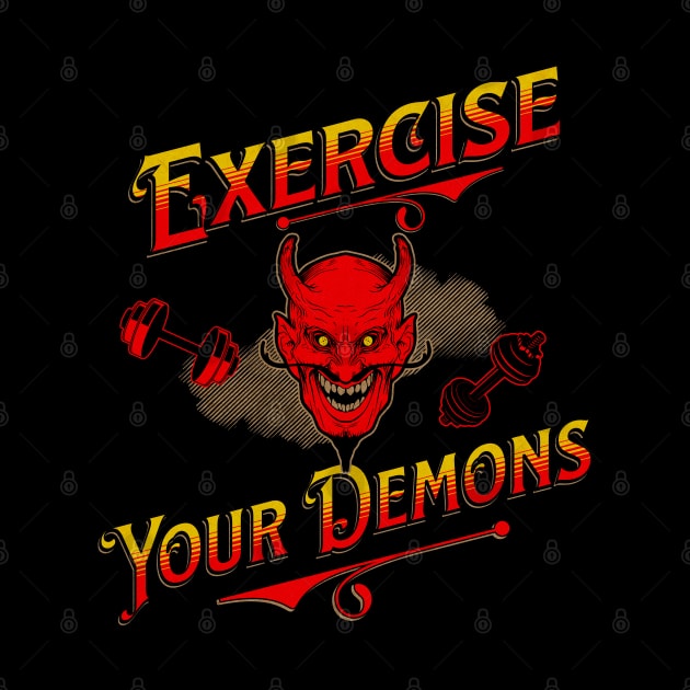 Exercise Your Demons by RuthlessMasculinity