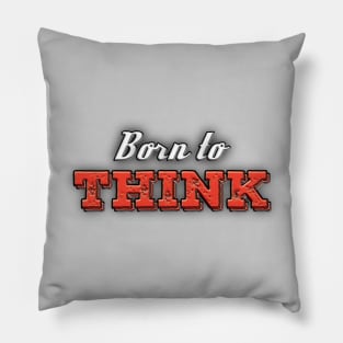 Born to THINK Pillow