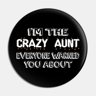 i'm crazy aunt everyone warned you about Pin