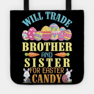 Will Trade Brother And Sister For Easter Candy Happy To Me Tote