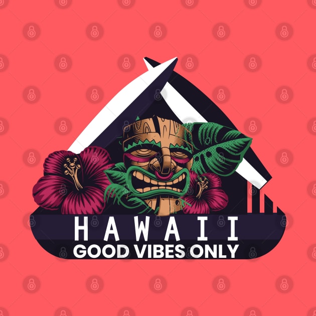 Good Vibes Only Hawaii by ArteriaMix