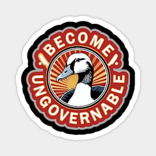 Funny Become Ungovernable Goose Retro Magnet