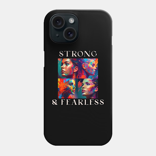 Women Strong and Fearless Phone Case by Urban Gypsy Designs