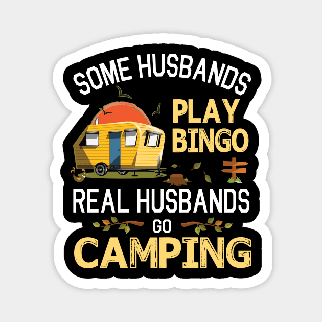 Some Husbands Play Bingo Real Husbands Go Camping Happy Summer Camper Gamer Vintage Retro Magnet by DainaMotteut