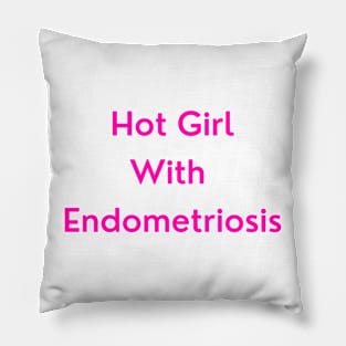 Hot Girl with Endometriosis (pink version) Pillow