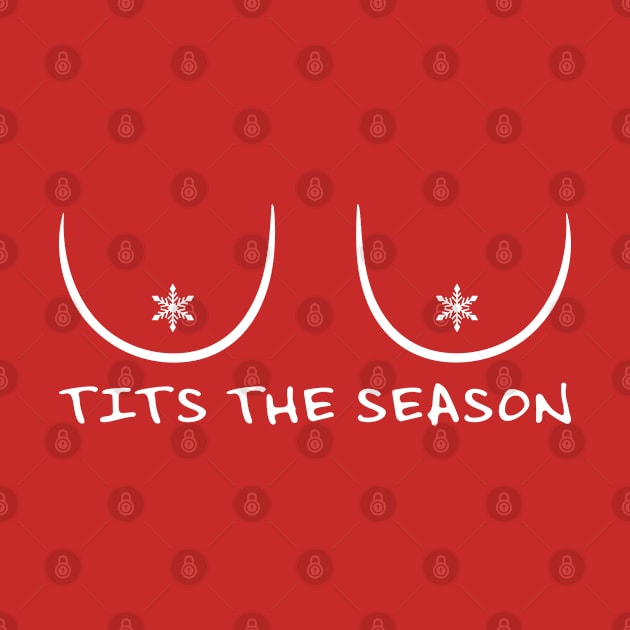 TITS THE SEASON 2021 HOLIDAYS by Zigg Zagg Apparel