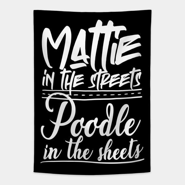 Mattie in the Streets, Poodle in the Sheets Tapestry by Sissy Store