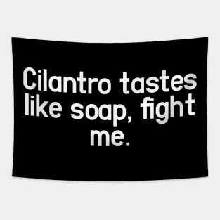 Cilantro Taste - Change My Mind and Unpopular Opinion Tapestry