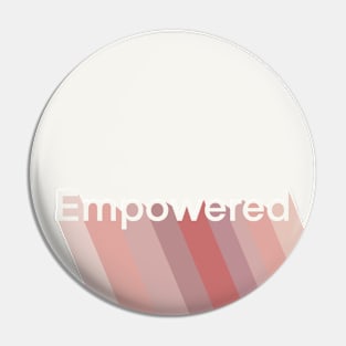 Empowered Feminist Quote Lettering Pink Design Pin