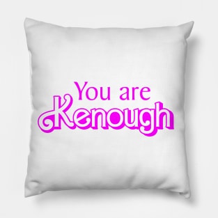 You are Kenogh - Barbie Pillow