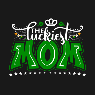 The Luckiest MOM-Saint Patrick's Day Tee T-Shirt